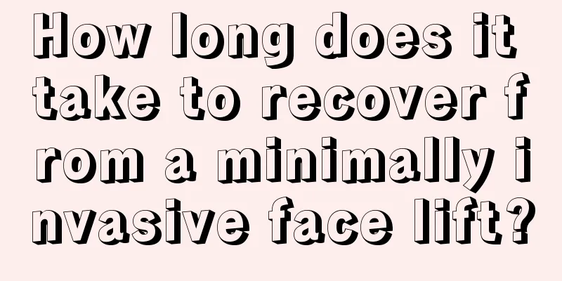 How long does it take to recover from a minimally invasive face lift?