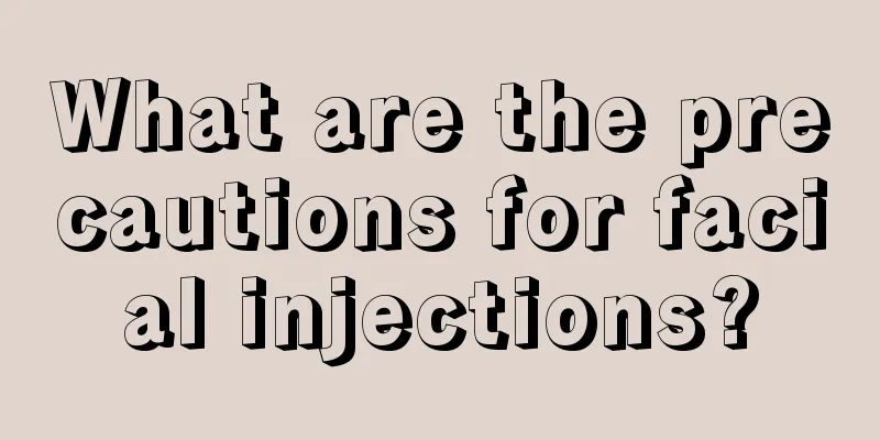 What are the precautions for facial injections?