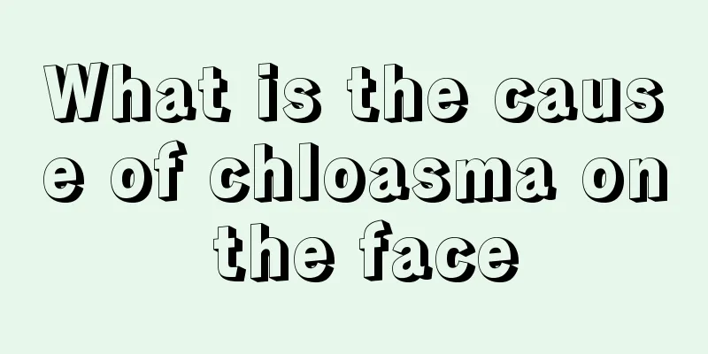 What is the cause of chloasma on the face