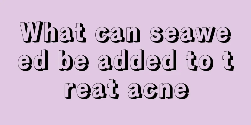 What can seaweed be added to treat acne