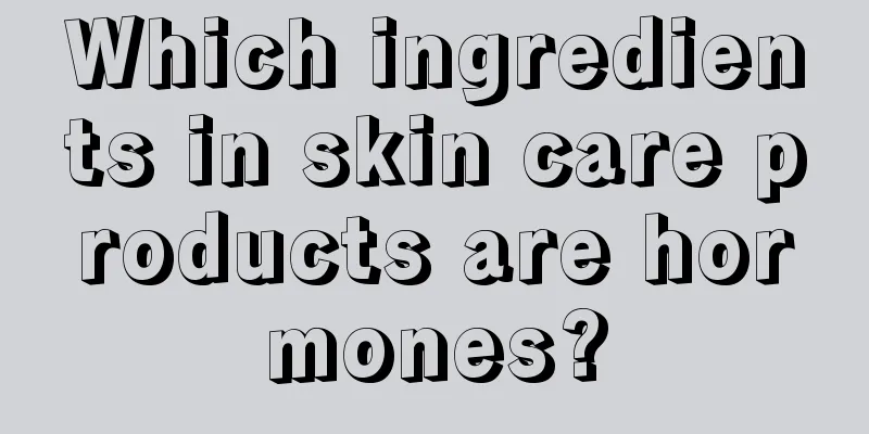 Which ingredients in skin care products are hormones?