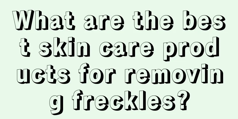 What are the best skin care products for removing freckles?