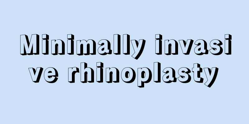 Minimally invasive rhinoplasty