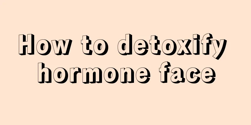 How to detoxify hormone face