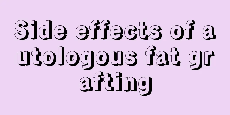 Side effects of autologous fat grafting