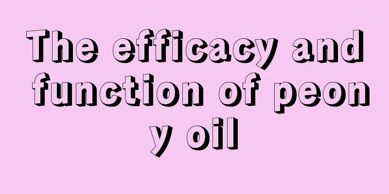 The efficacy and function of peony oil