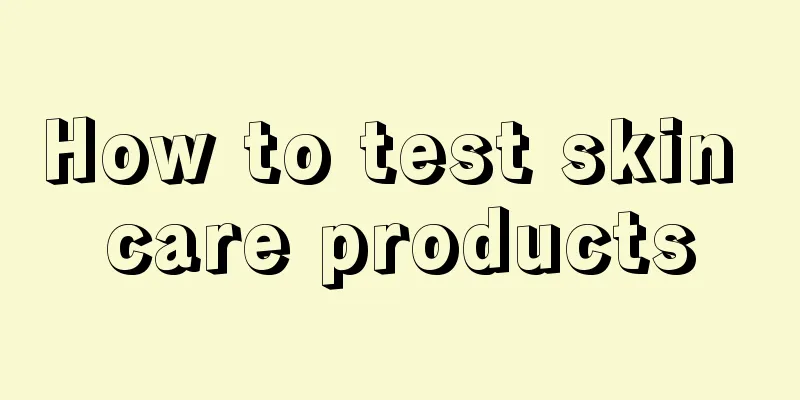 How to test skin care products