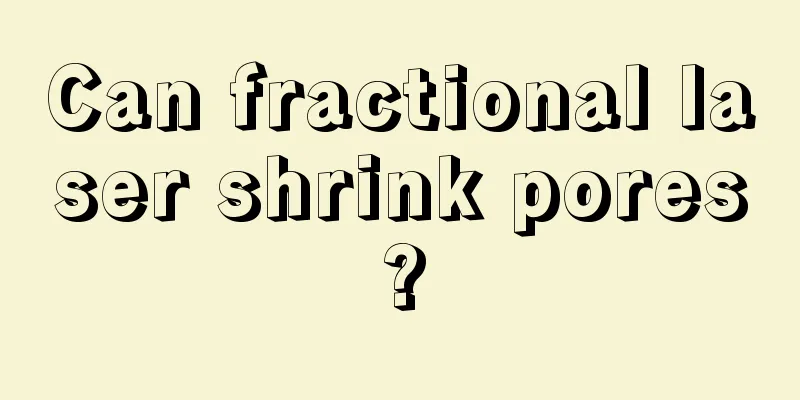 Can fractional laser shrink pores?