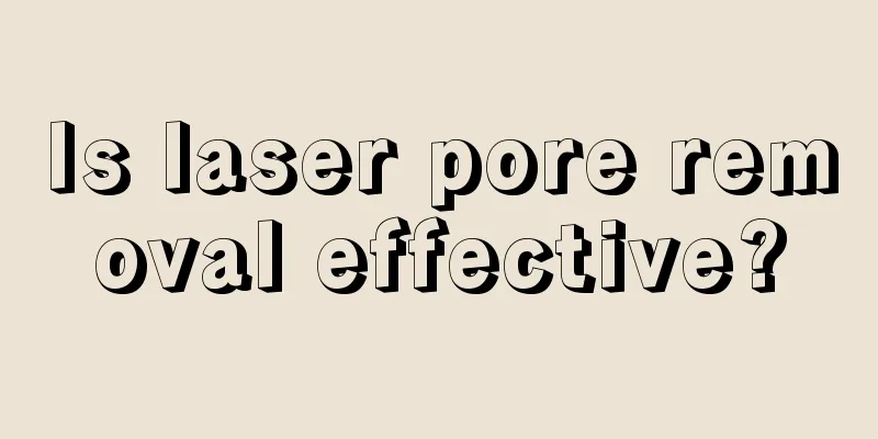 Is laser pore removal effective?