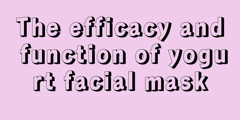 The efficacy and function of yogurt facial mask