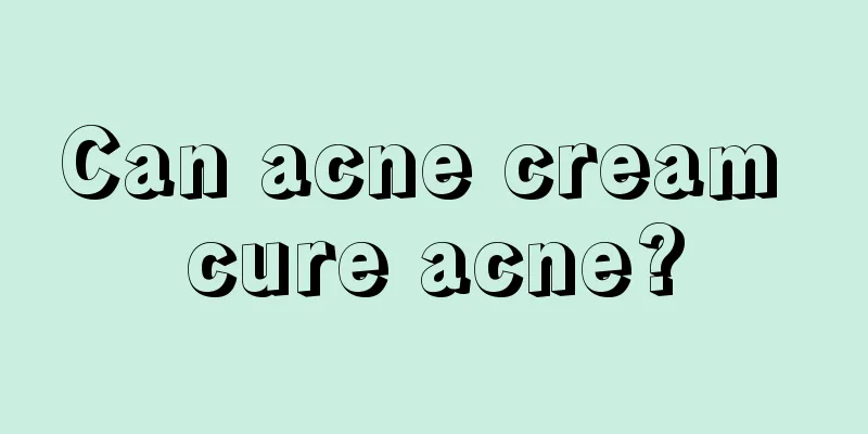 Can acne cream cure acne?