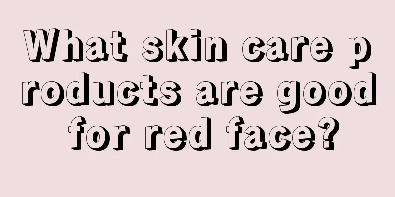 What skin care products are good for red face?