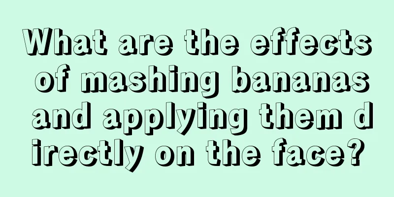 What are the effects of mashing bananas and applying them directly on the face?