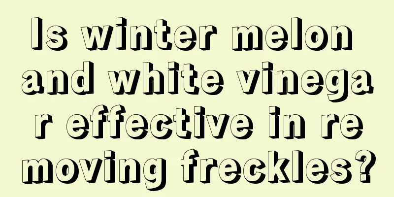 Is winter melon and white vinegar effective in removing freckles?