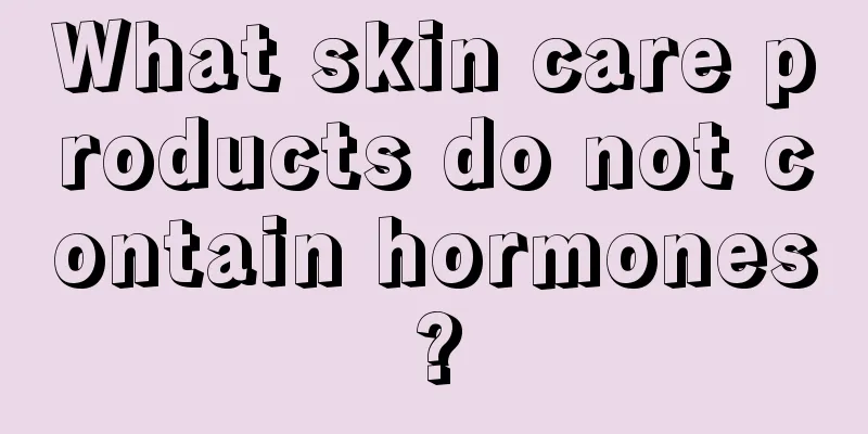 What skin care products do not contain hormones?