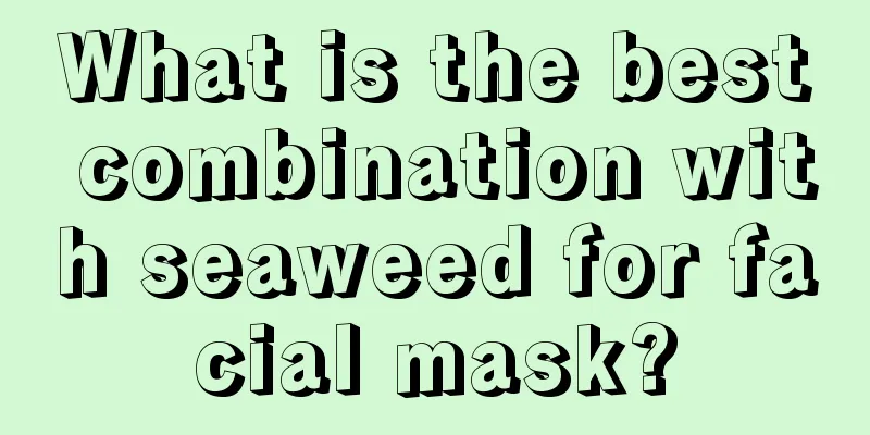 What is the best combination with seaweed for facial mask?