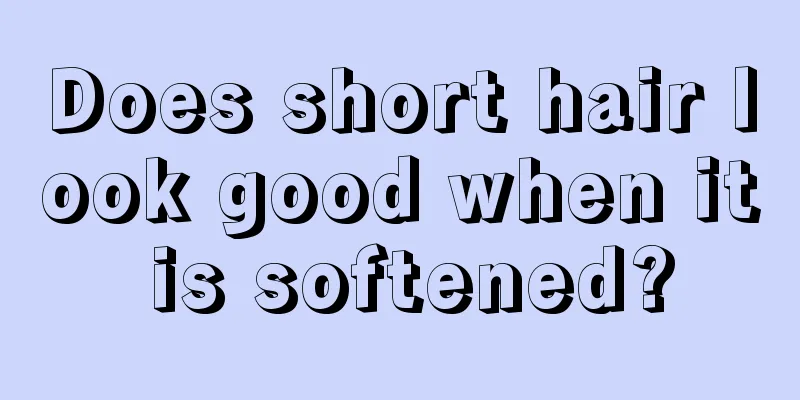 Does short hair look good when it is softened?