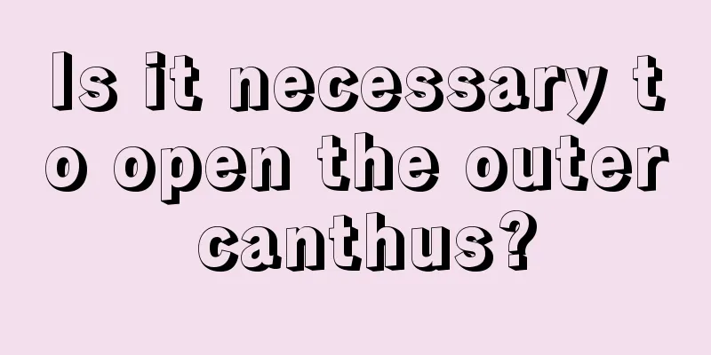 Is it necessary to open the outer canthus?