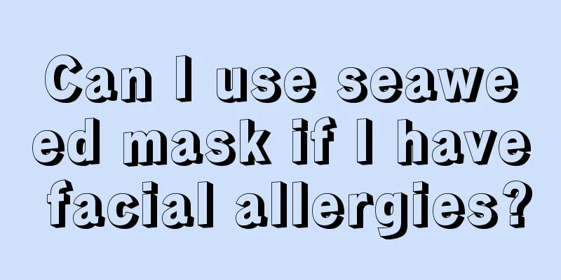 Can I use seaweed mask if I have facial allergies?