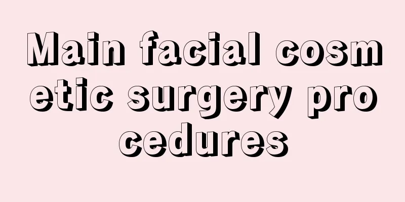 Main facial cosmetic surgery procedures