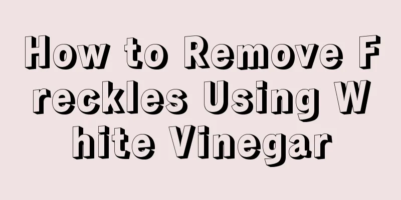 How to Remove Freckles Using White Vinegar