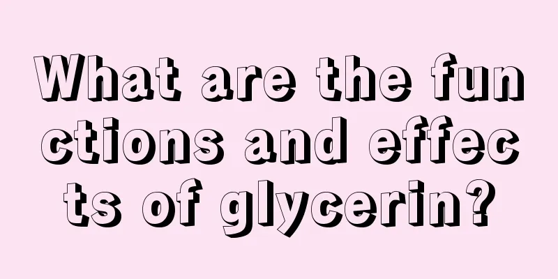 What are the functions and effects of glycerin?