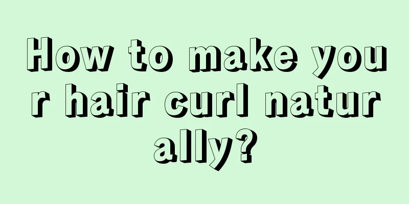 How to make your hair curl naturally?