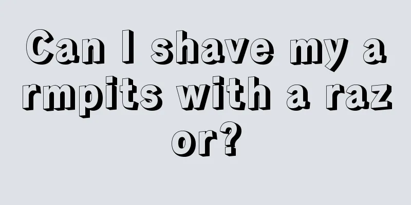 Can I shave my armpits with a razor?