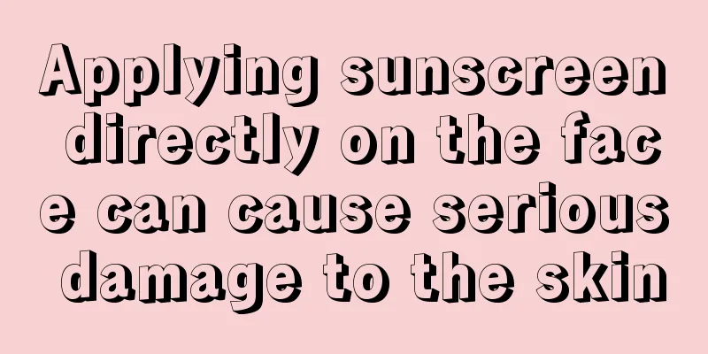 Applying sunscreen directly on the face can cause serious damage to the skin