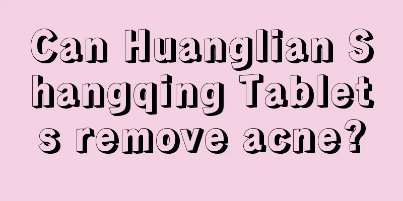 Can Huanglian Shangqing Tablets remove acne?