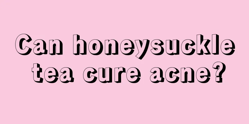 Can honeysuckle tea cure acne?