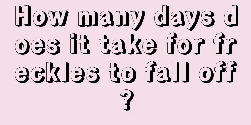 How many days does it take for freckles to fall off?