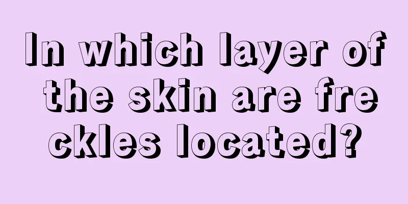 In which layer of the skin are freckles located?