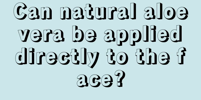 Can natural aloe vera be applied directly to the face?