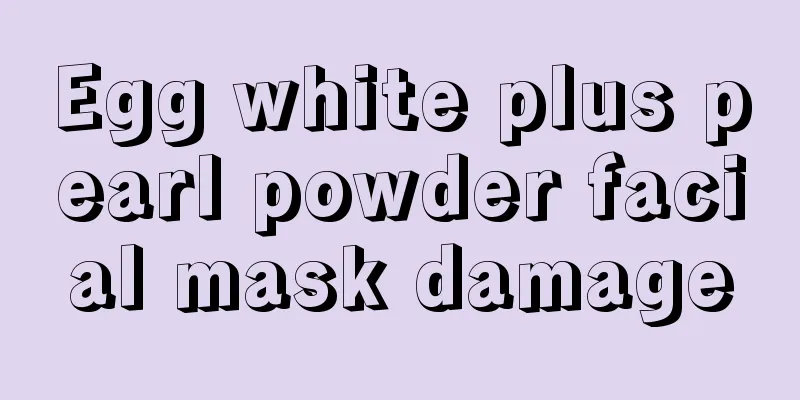 Egg white plus pearl powder facial mask damage