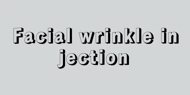 Facial wrinkle injection