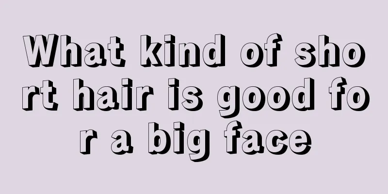 What kind of short hair is good for a big face