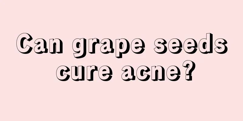 Can grape seeds cure acne?