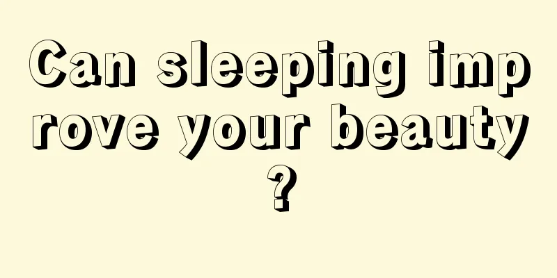 Can sleeping improve your beauty?