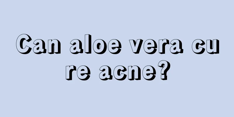 Can aloe vera cure acne?