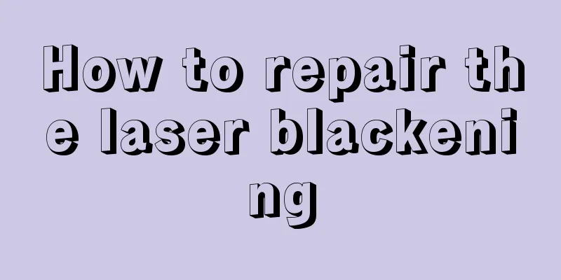 How to repair the laser blackening