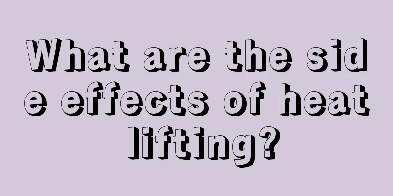 What are the side effects of heat lifting?