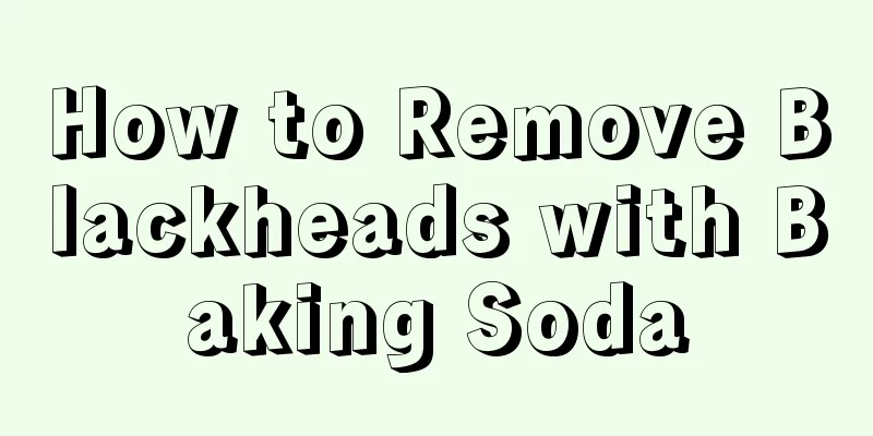 How to Remove Blackheads with Baking Soda