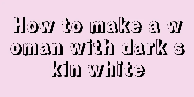 How to make a woman with dark skin white