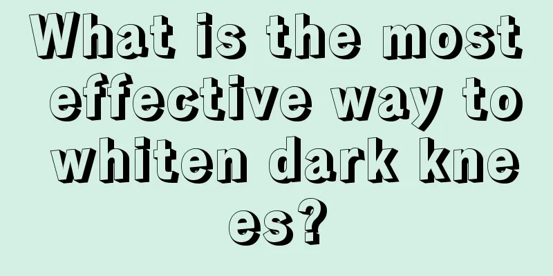 What is the most effective way to whiten dark knees?