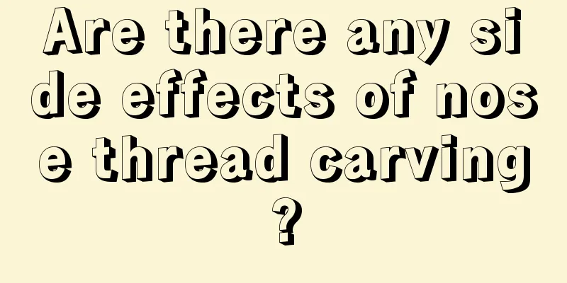 Are there any side effects of nose thread carving?