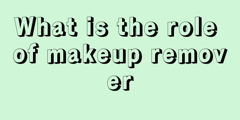 What is the role of makeup remover