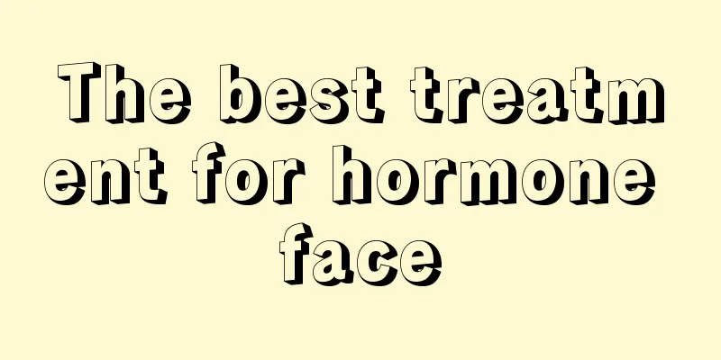 The best treatment for hormone face