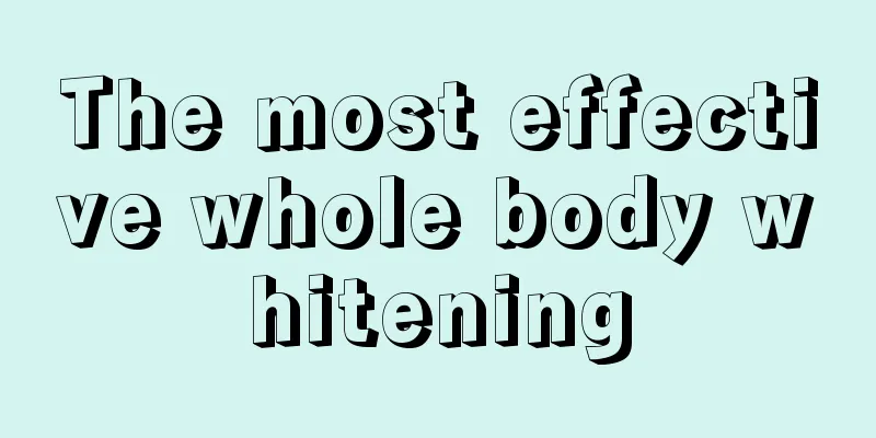 The most effective whole body whitening