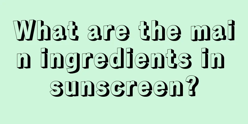 What are the main ingredients in sunscreen?